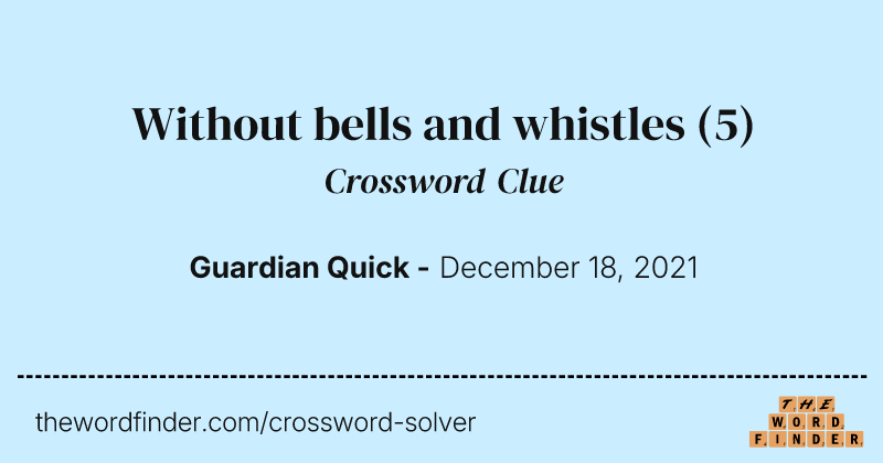 Without bells and whistles crossword clue image