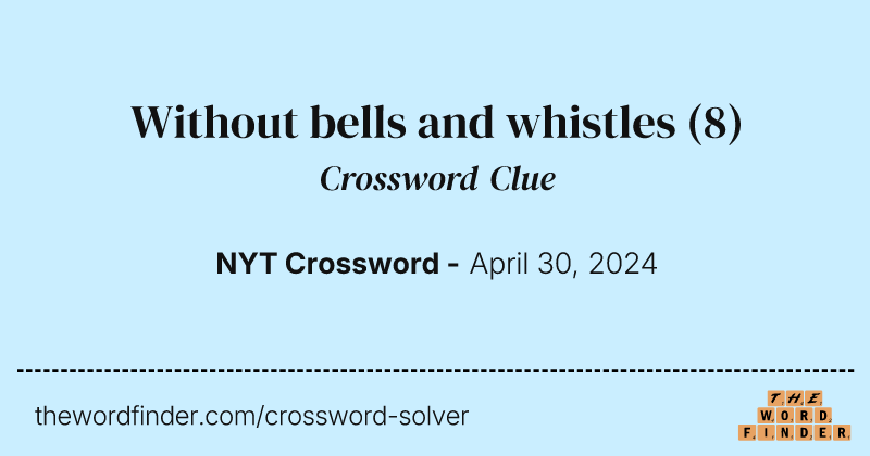 Without bells and whistles crossword clue image