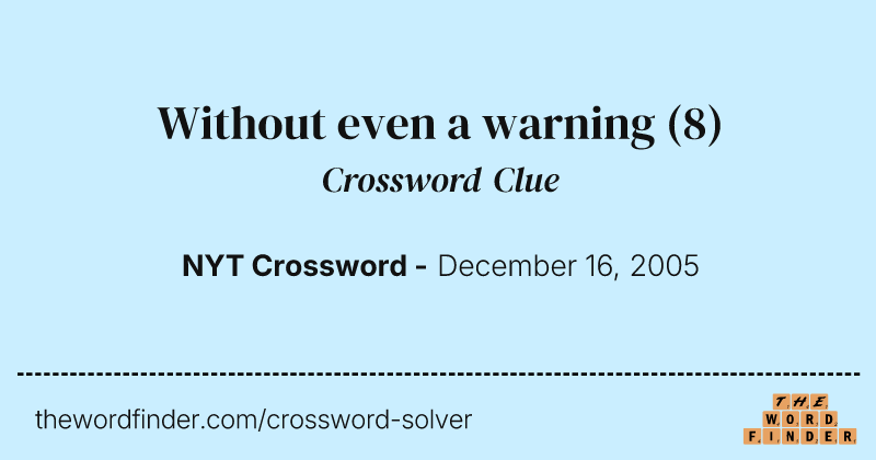 Without even a warning crossword clue image