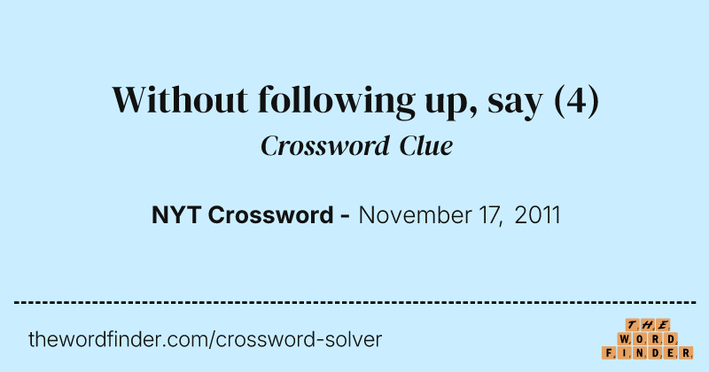 Without following up, say crossword clue image