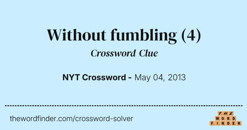 Without fumbling crossword clue image