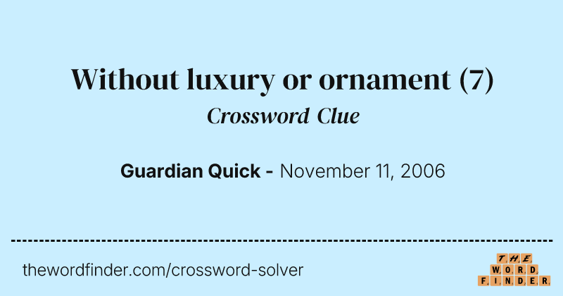 Without luxury or ornament crossword clue image