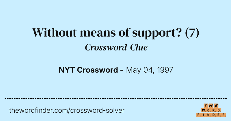 Without means of support? crossword clue image