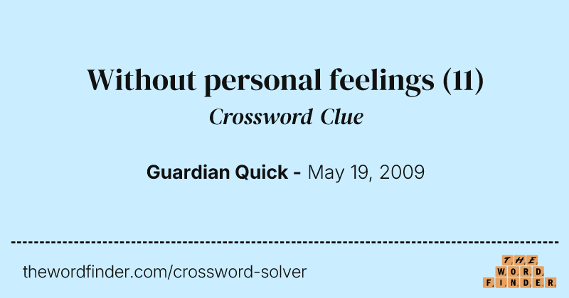 Without personal feelings crossword clue image