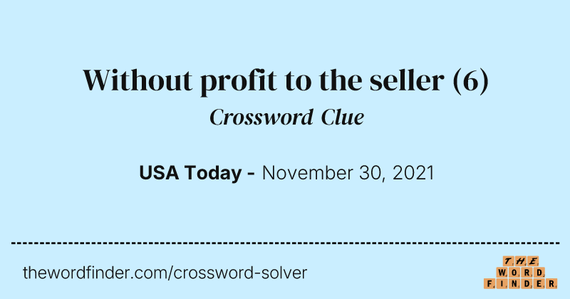 Without profit to the seller crossword clue image