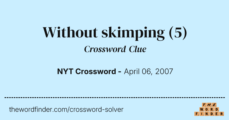 Without skimping crossword clue image