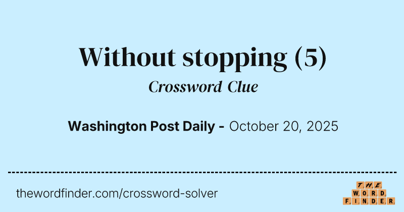 Without stopping crossword clue image