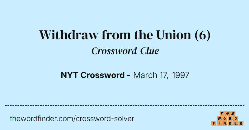 Withdraw from the Union crossword clue image