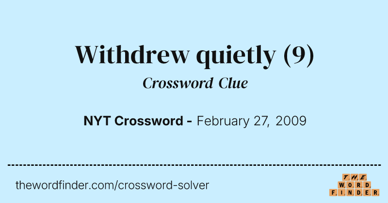 Withdrew quietly crossword clue image