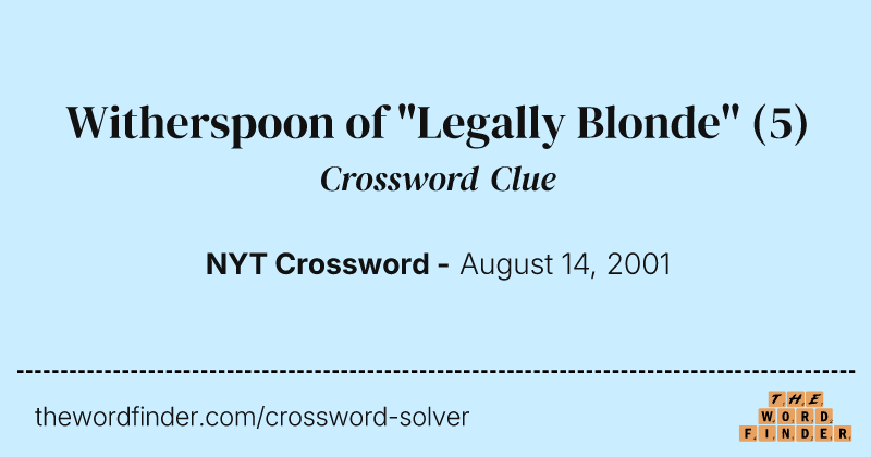Witherspoon of "Legally Blonde" crossword clue image