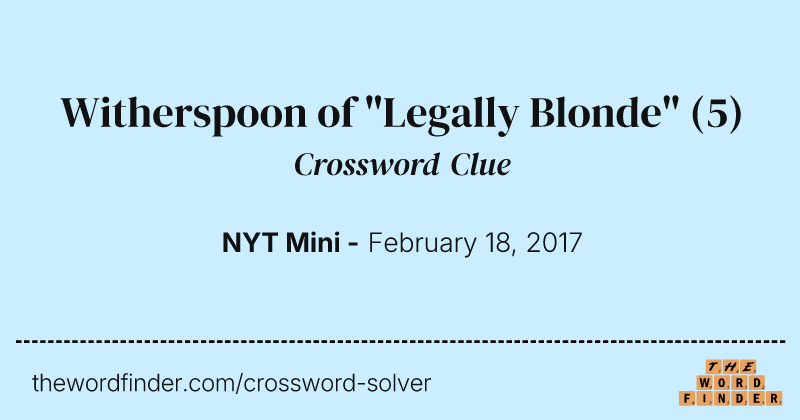 Witherspoon of "Legally Blonde" crossword clue image