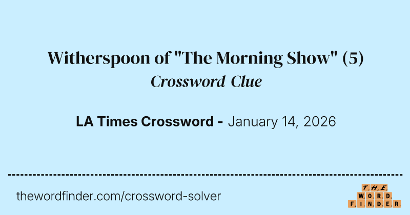 Witherspoon of "The Morning Show" crossword clue image