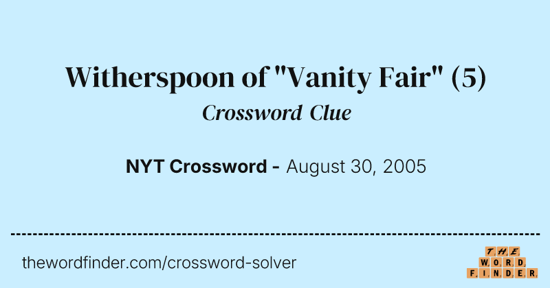 Witherspoon of "Vanity Fair" crossword clue image
