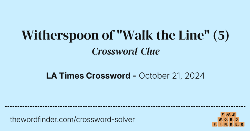 Witherspoon of "Walk the Line" crossword clue image