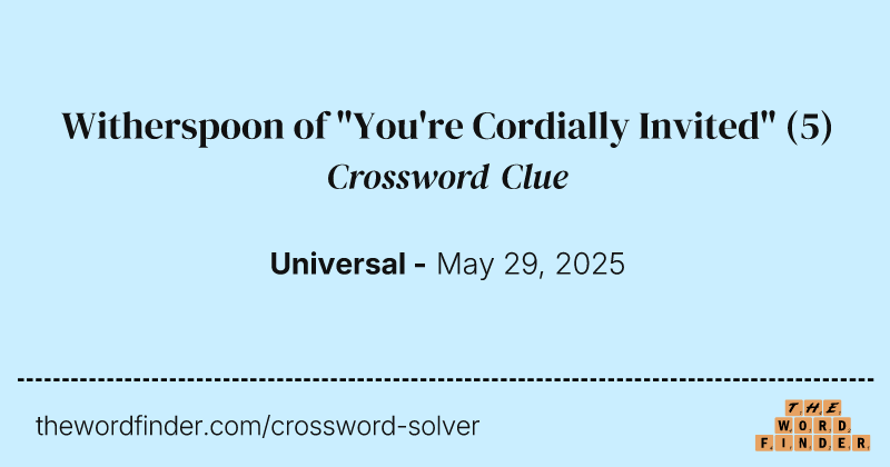 Witherspoon of "You're Cordially Invited" crossword clue image