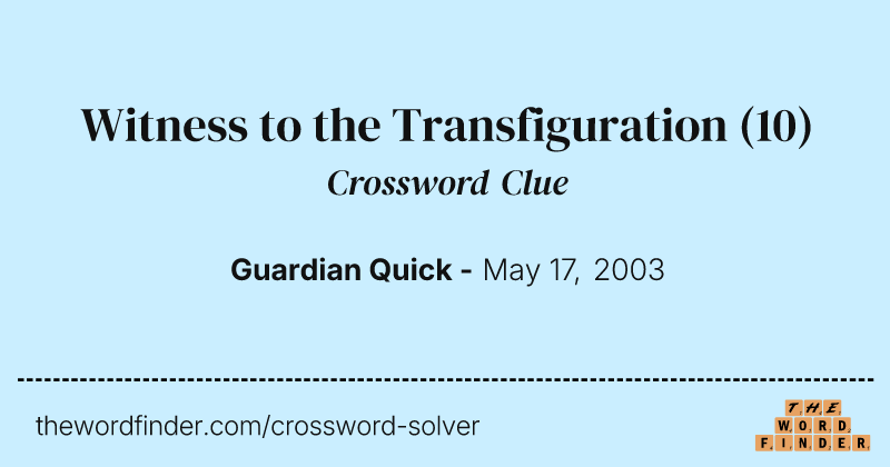 Witness to the Transfiguration crossword clue image