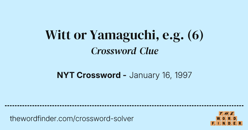 Witt or Yamaguchi, e.g. crossword clue image