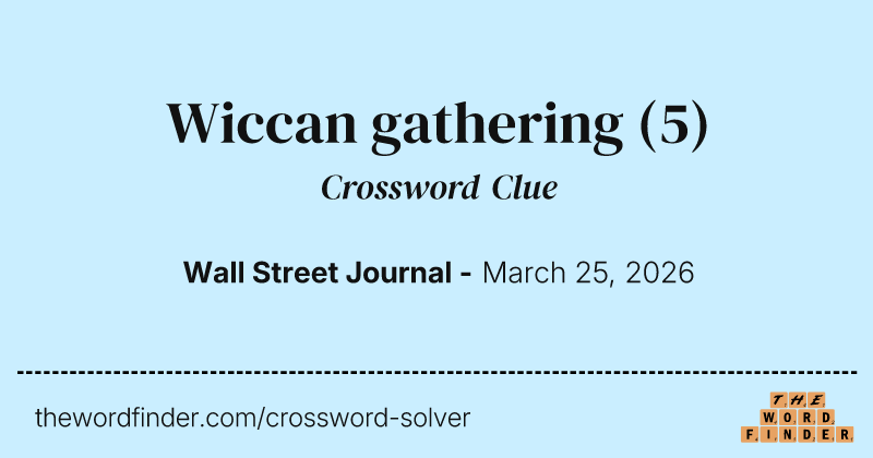 Wiccan gathering crossword clue image