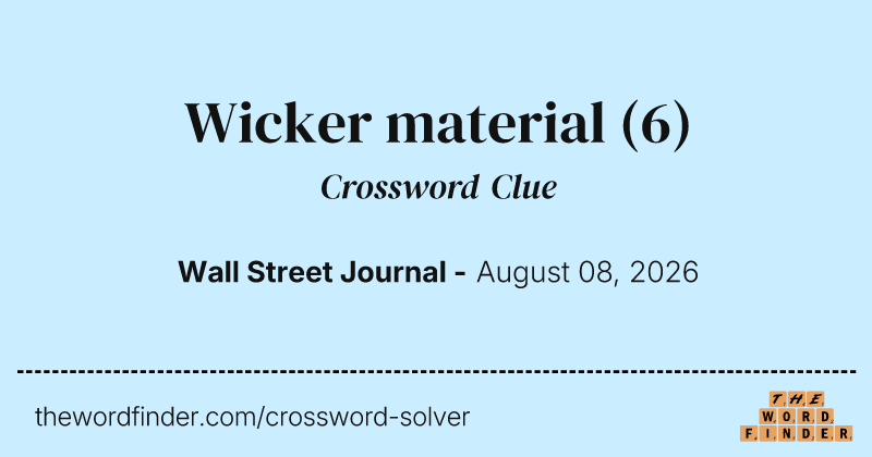 Wicker material crossword clue image