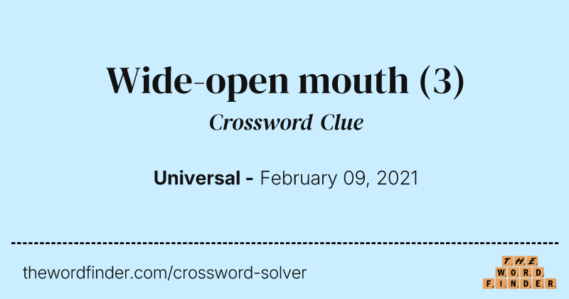 Wide-open mouth crossword clue image