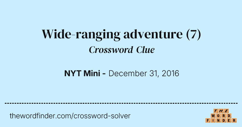 Wide-ranging adventure crossword clue image