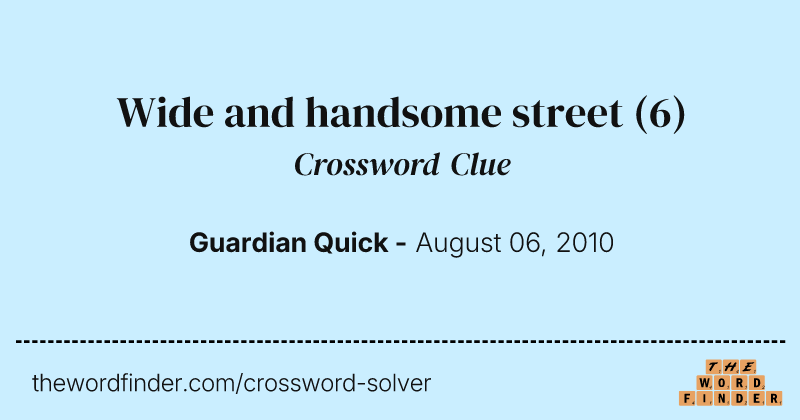 Wide and handsome street crossword clue image
