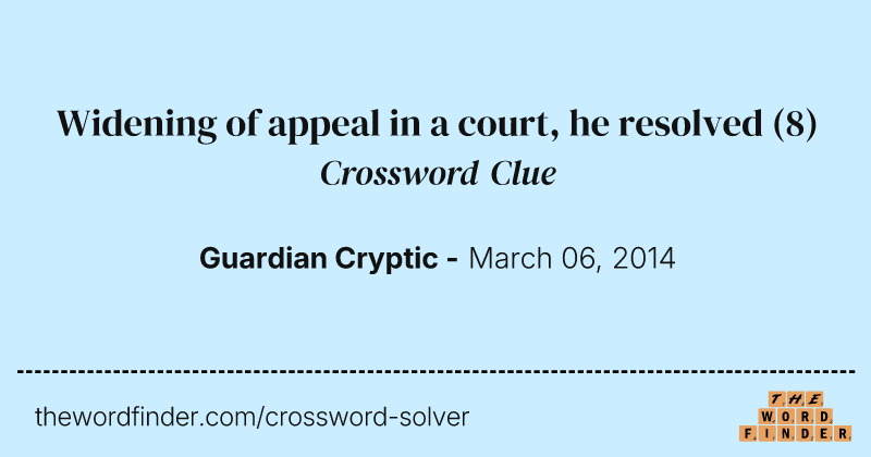 Widening of appeal in a court, he resolved crossword clue image
