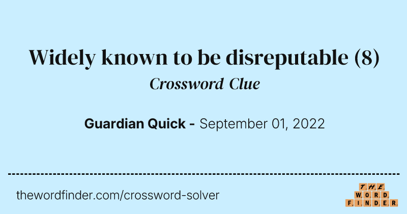 Widely known to be disreputable crossword clue image