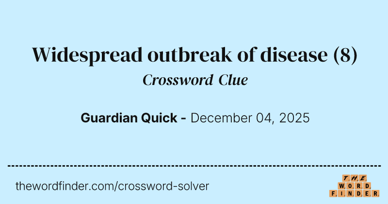 Widespread outbreak of disease crossword clue image