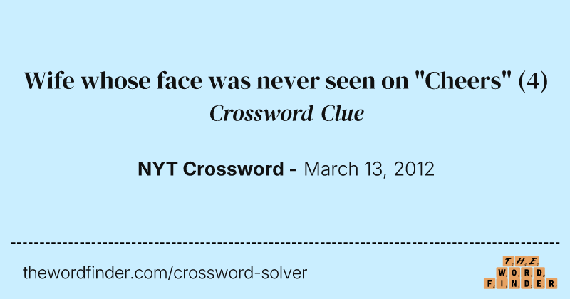 Wife whose face was never seen on "Cheers" crossword clue image
