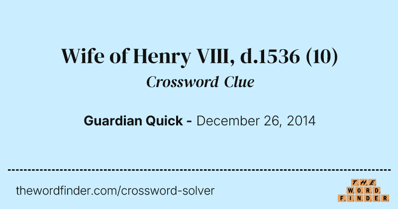 Wife of Henry VIII, d.1536 crossword clue image