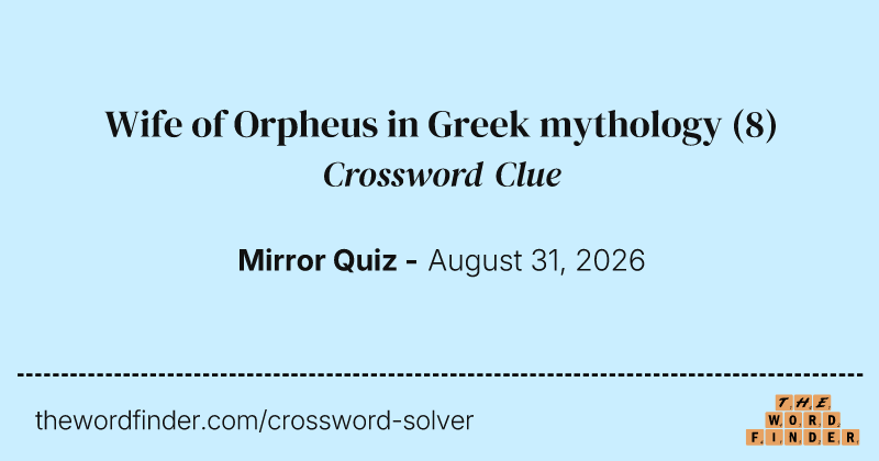 Wife of Orpheus in Greek mythology crossword clue image
