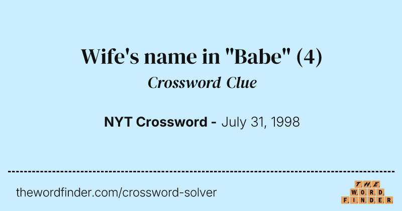 Wife's name in "Babe" crossword clue image