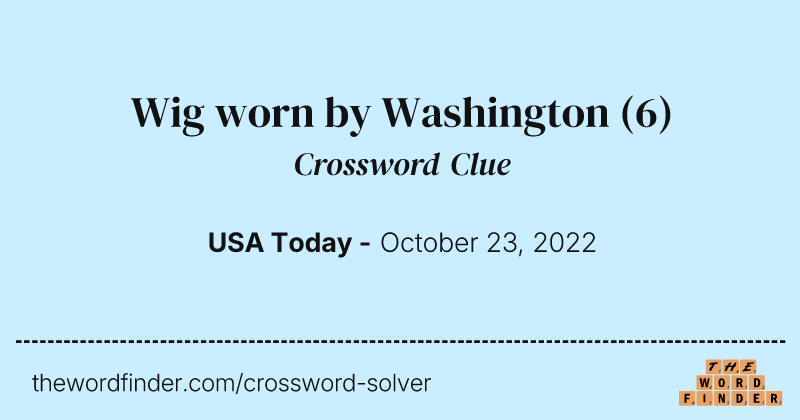Wig worn by Washington crossword clue image