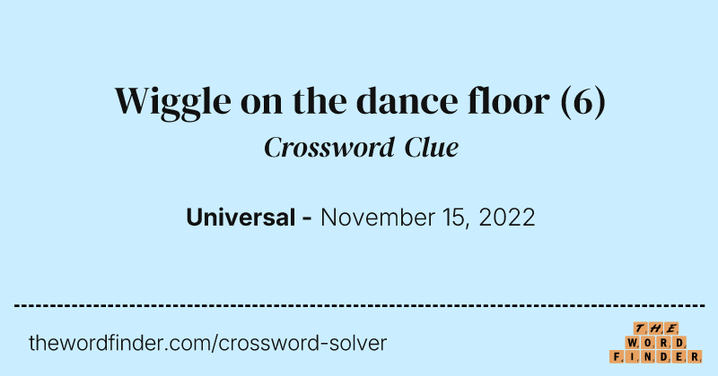 Wiggle on the dance floor crossword clue image