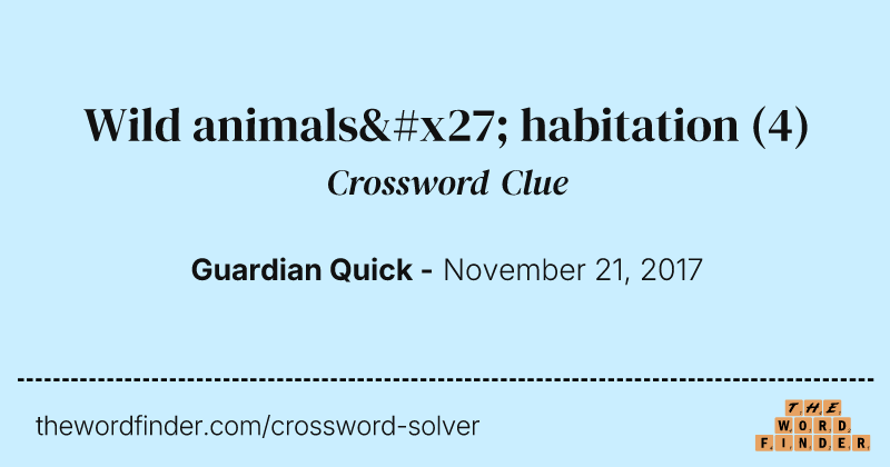 Wild animals' habitation crossword clue image