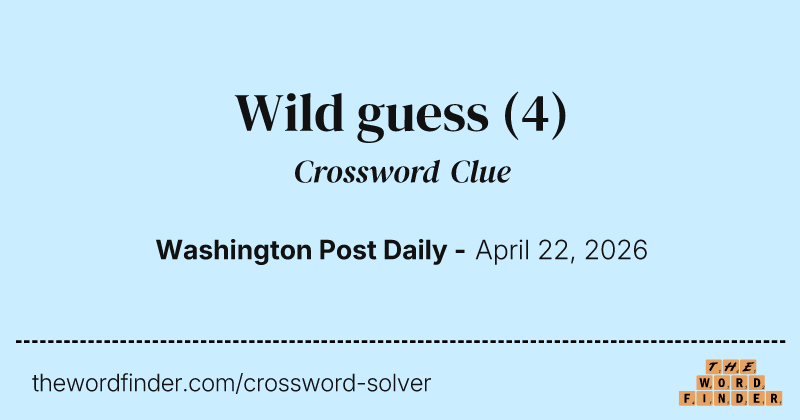 Wild guess crossword clue image