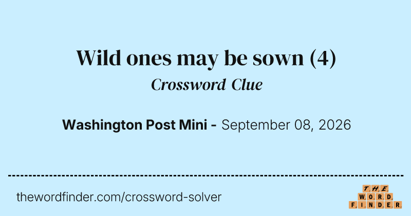 Wild ones may be sown crossword clue image