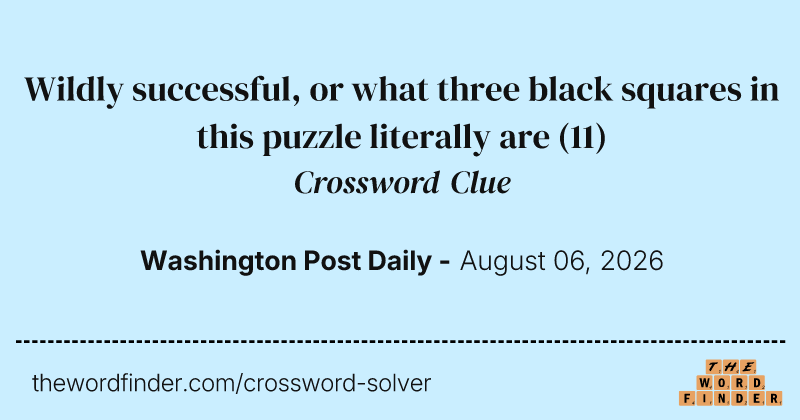 Wildly successful, or what three black squares in this puzzle literally are crossword clue image