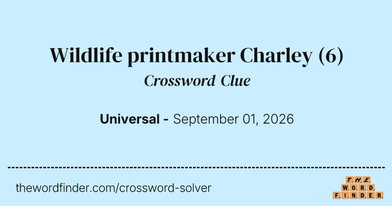 Wildlife printmaker Charley crossword clue image