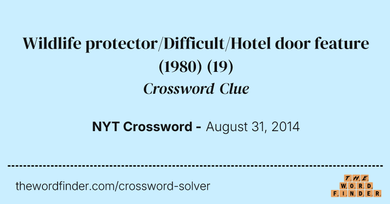 Wildlife protector/Difficult/Hotel door feature (1980) crossword clue image