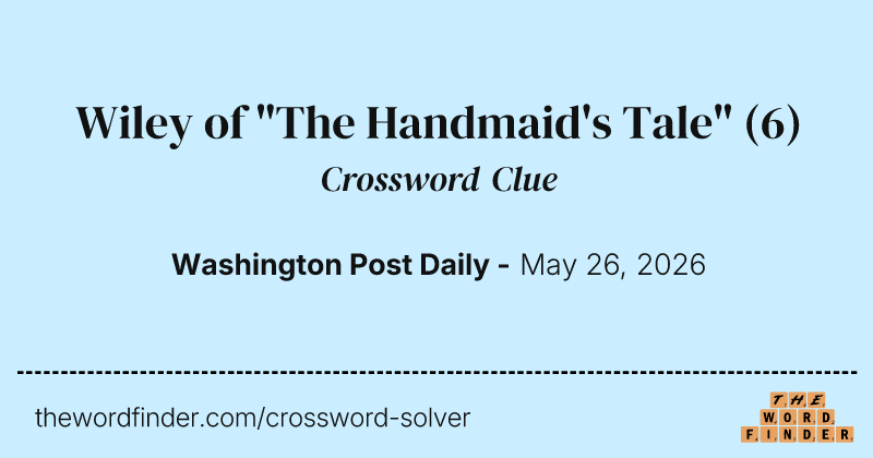 Wiley of "The Handmaid's Tale" crossword clue image