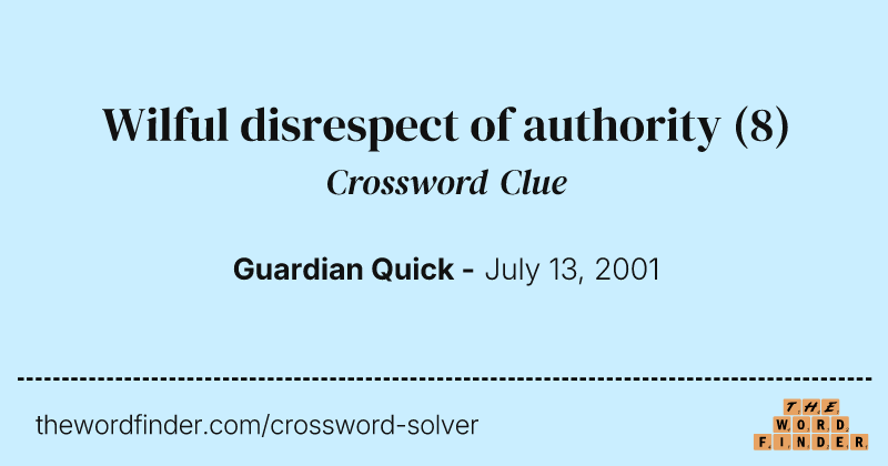 Wilful disrespect of authority crossword clue image