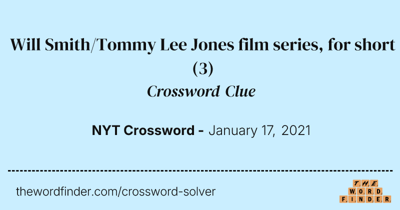 Will Smith/Tommy Lee Jones film series, for short crossword clue image