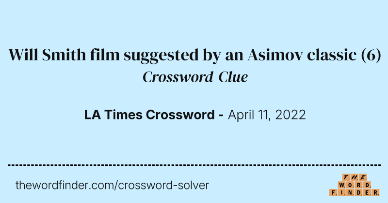 Will Smith film suggested by an Asimov classic crossword clue image