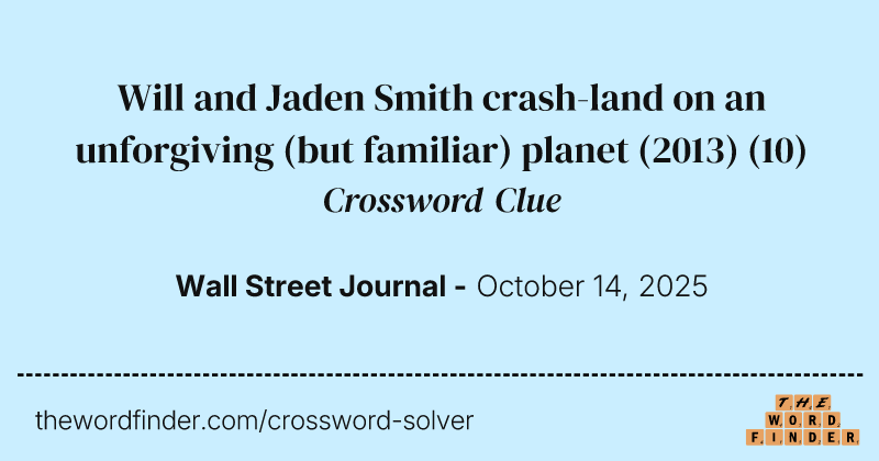 Will and Jaden Smith crash-land on an unforgiving (but familiar) planet (2013) crossword clue image