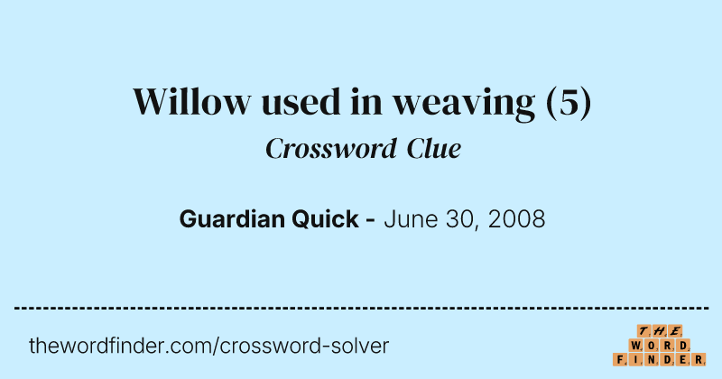 Willow used in weaving crossword clue image