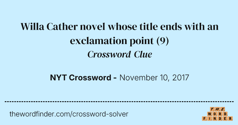 Willa Cather novel whose title ends with an exclamation point crossword clue image