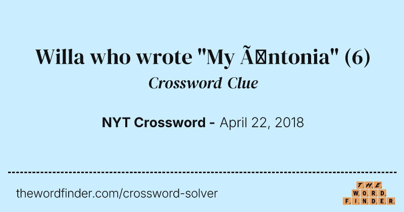 Willa who wrote "My Ántonia" crossword clue image