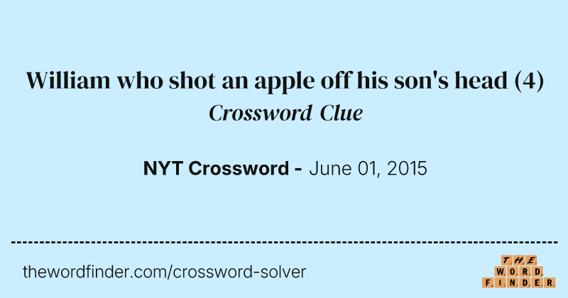 William who shot an apple off his son's head crossword clue image